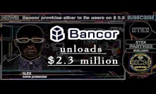 #KCN #Bancor unloads some $2.3 million