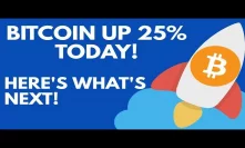 Bitcoin Up 25% TODAY | Here's What's Next For The Top Crypto