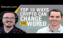 Roger Ver and the Crypto Lark: Top 10 ways crypto can change the world