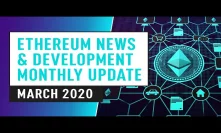 Ethereum News, Innovation & Development - March Update