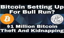 Crypto News | Bitcoin Setting Up For Bull Run? $1 Million Bitcoin Theft And Kidnapping