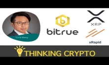 Exclusive Interview with Bitrue CEO Curis Wang - XRP Base Currency & Pairs - Ripple xRapid Plans
