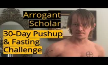 Arrogant Scholar Push-up AND Intermittent Fasting Challenge (2020)