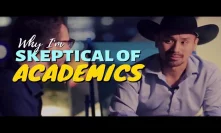 Why I'm Skeptical of Academics