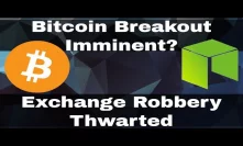 Crypto News | Bitcoin Breakout Imminent? Exchange Robbery Thwarted!