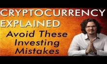 Don't Make These Bitcoin & Crypto Investing Mistakes - Cryptocurrency Explained - Free Course