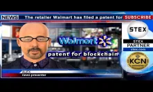 KCN The company Walmart filed a patent for blockchain technology