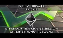 Daily Update (9/15/18) | Ethereum regains $5 billion after rebound; is the sell-off over?