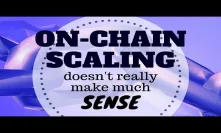 Why on-chain scaling doesn't really make much sense