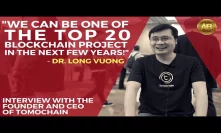 Tomochain, Ethereum, Top 5 Cryptos and More with Dr. Long Vuong