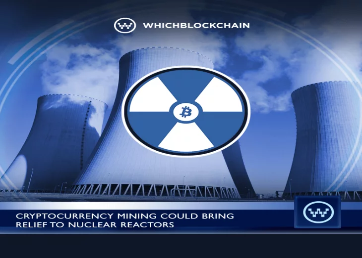 Cryptocurrency Mining Could Bring Relief To Nuclear Reactors