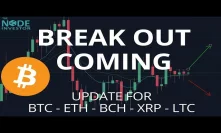 Breakout Watch - Tight Price Range!  Update on BTC ETH XRP and LTC