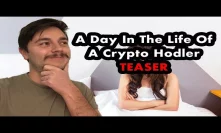 A Day In The Life Of A Crypto Hodler Teaser