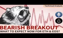 Bearish Breakout For ETH & EOS - What to Expect Now?