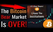 The Bitcoin Bear Market Is OVER!