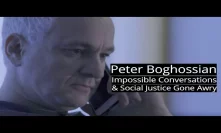 Peter Boghossian | Impossible Conversations & Social Justice Gone Awry