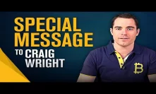 Special Message to Craig Wright!