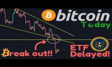 THE BREAK OUT CAME! | Breaking News: The ETF DELAYED! | Is $3,000 Still The Target?