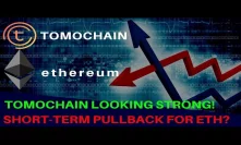 Short-Term Pullback for Ethereum & Bullish Indicators for Tomochain Against ETH