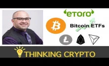 Interview: Mati Greenspan of eToro - Bullish Market Sentiment - Bitcoin ETFs SEC - LTC, EOS, TRX BTT