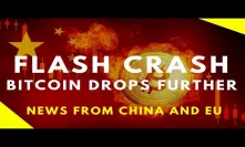 FLASH CRASH #2: Bitcoin DROPS EVEN FURTHER + News from China  - Today's Crypto News