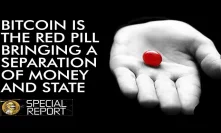 Bitcoin Is The Red Pill We Need To Separate Money & State