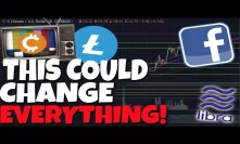 THIS COULD CHANGE EVERYTHING. LITECOIN, FACEBOOK COIN, LIBRA, XRP