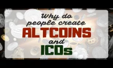 Why People Create Altcoins and ICOs