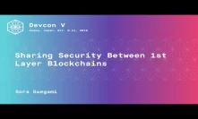 Sharing Security Between 1st Layer Blockchains by Sora Suegami