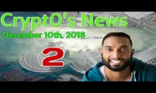 Crypt0's News Live! Part 2 (December 10th, 2018)