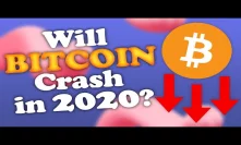 Will Bitcoin Crash in 2020? - BTC Investors MUST Watch