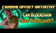 Carbon Offset Initiative - Can Blockchain Save The Planet?