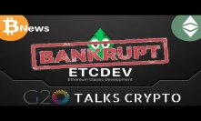 ETCDev Shuts Down, plus G20 Talks Crypto - Today's Crypto News