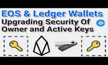 EOS & Ledger Wallets: Upgrade Your Security Owner and Active Keys