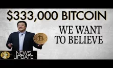 Bitcoin Price $333,000 Prediction - Fact or Fantasy