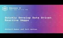 Quickly Develop Data Driven Reactive DApps by Richard Ramos and Iuri matias (Devcon5)