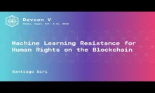 Machine Learning Resistance for Human Rights on the Blockchain by Santiago Siri (Devcon 5)