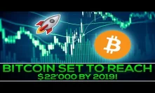 Bitcoin Set To Reach $22'000 By 2019!? (What This Means For Crypto)
