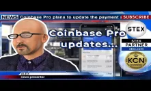 #KCN #CoinbasePro updates #payment structure