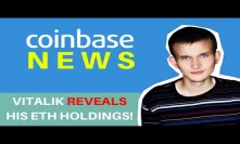 Vitalik Reveals His ETH Holdings! + First ERC-20 Token on Coinbase - Today's Crypto News