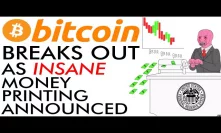 Breaking! Bitcoin Breaks Out As Insane Money Printing Announced [2020 is CRAZY]