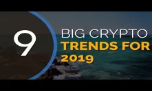 9 Big Crypto Trends For 2019