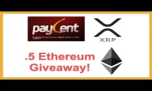 Paycent Adds XRP - .5 Ethereum Giveaway! - World Crypto Con Free Ticket Winners!