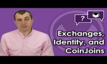 Bitcoin Q&A: Exchanges, identity, and CoinJoins