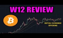 QUICK Bitcoin Price Check-In! W12 Review! The Next Big IEO [Initial Exchange Offering]
