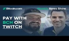 Bitcoin Payments are back on Twitch, BCH coming soon to Brave browser and more BCH news
