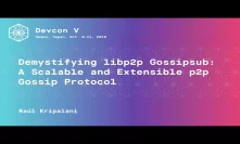 Demystifying libp2p Gossipsub: A Scalable and Extensible p2p Gossip Protocol by Raúl Kripalani