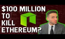 NEO spending $100 Million to overtake Ethereum? The TRUTH about NEO revealed!