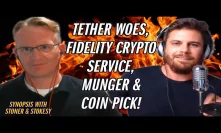 Tether Woes HEAT up, Fidelity Launching & Munger On Bitcoin | Synopsis w/ Stoner & Stokesy Ep.2