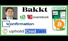 Mark Cuban 1confirmation - Bakkt Marketing - Coinstar Bitcoin - Overstock tZERO - Uphold CREDEarn